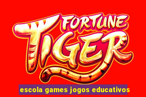 escola games jogos educativos